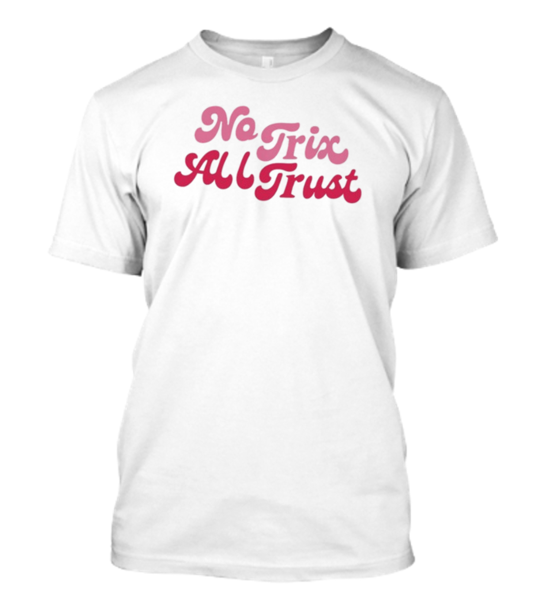Nosmokenomore No Trix All Trust T-Shirt