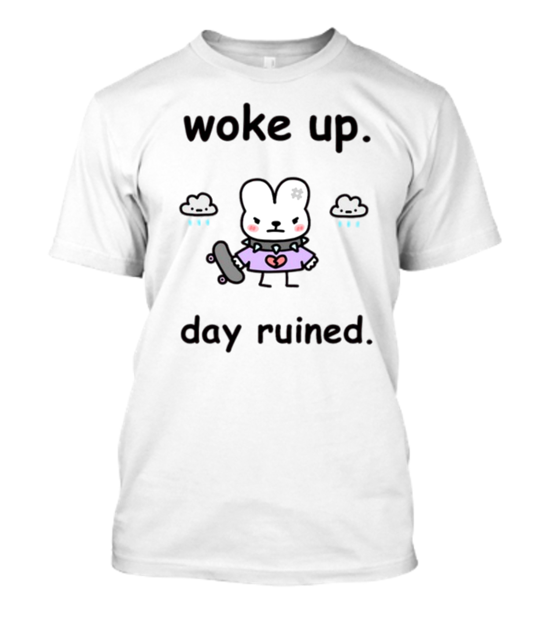 Woke Up Day Ruined Bunny With Skateboard And Clouds T-Shirt
