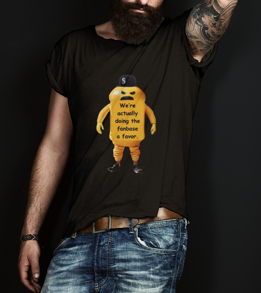 We're Actually Doing The Fanbase A Favor Mustard Bottle With Cap And Gloves T-Shirt