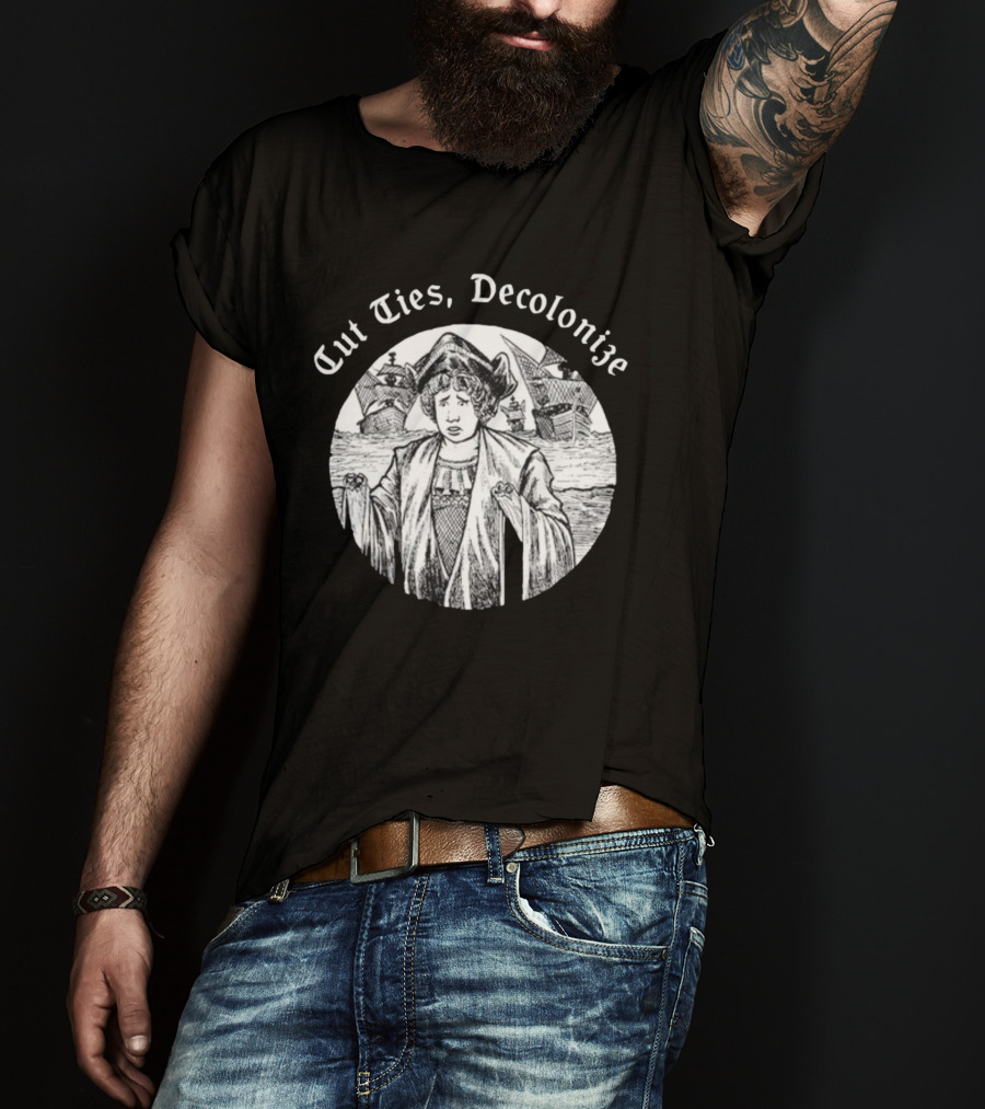 Cut Ties Decolonize Historical Commentary With Ships And Figure T-Shirt
