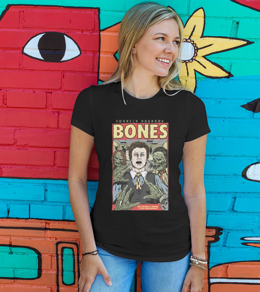 Imagine Dragons Bones Our Patience Is Waning Is This Entertaining Comic Style Zombies T-Shirt