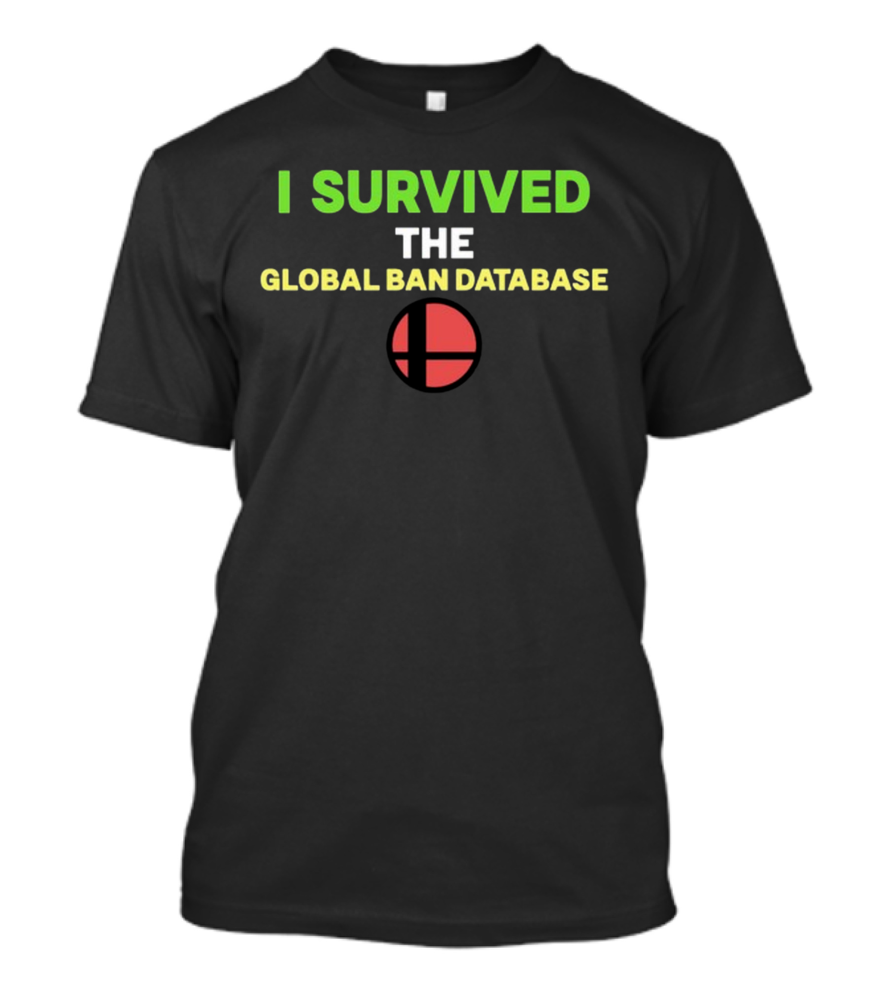 I Survived The Global Ban Database Smash T-Shirt