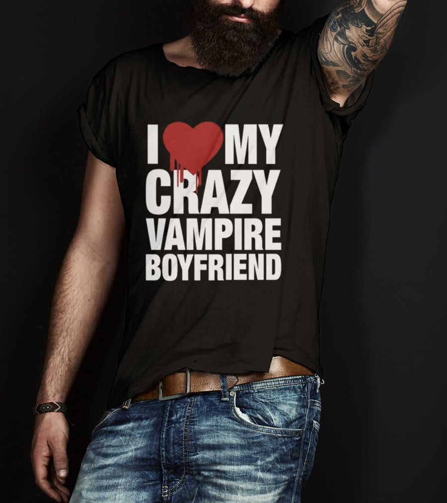 I Love My Crazy Vampire Boyfriend Dripping Red Heart T-Shirt