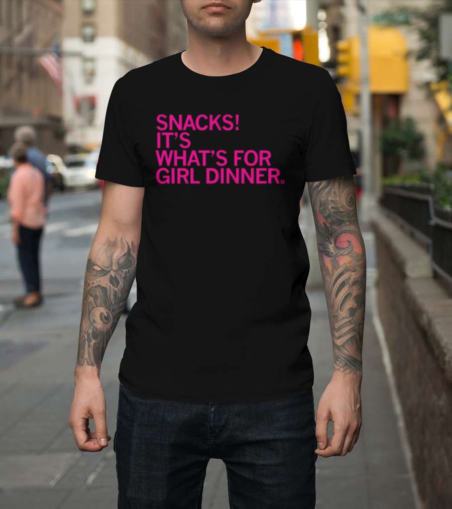 Snacks It's What's For Girl Dinner T-Shirt