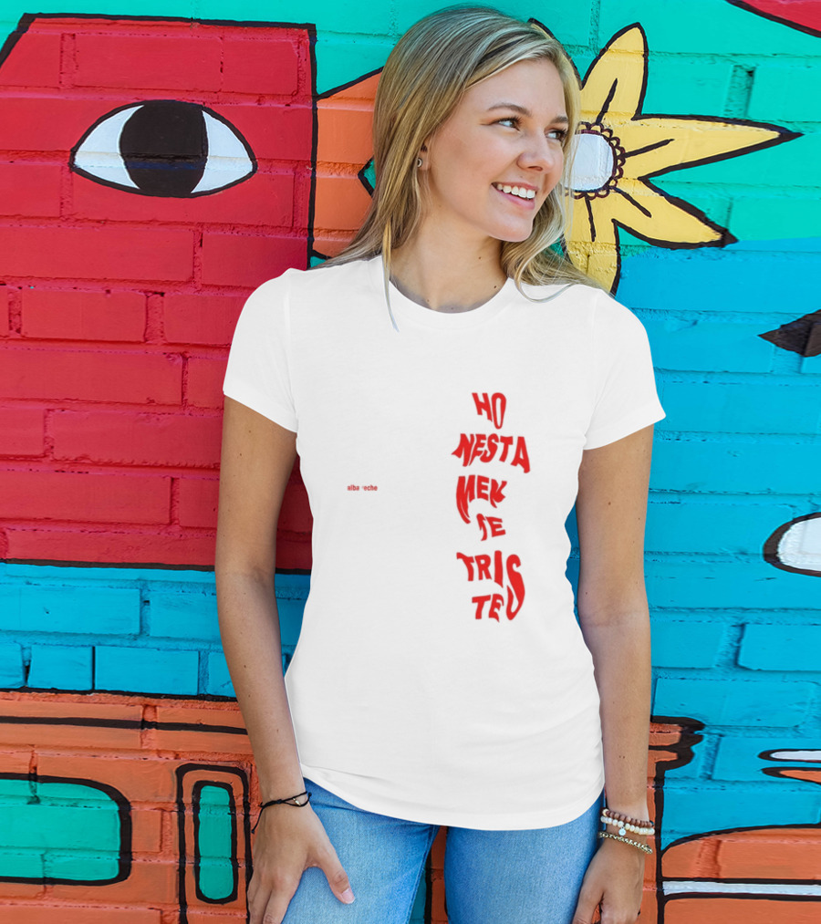 Alba Reche Ho Nesta Mek Be Triste Te T-Shirt