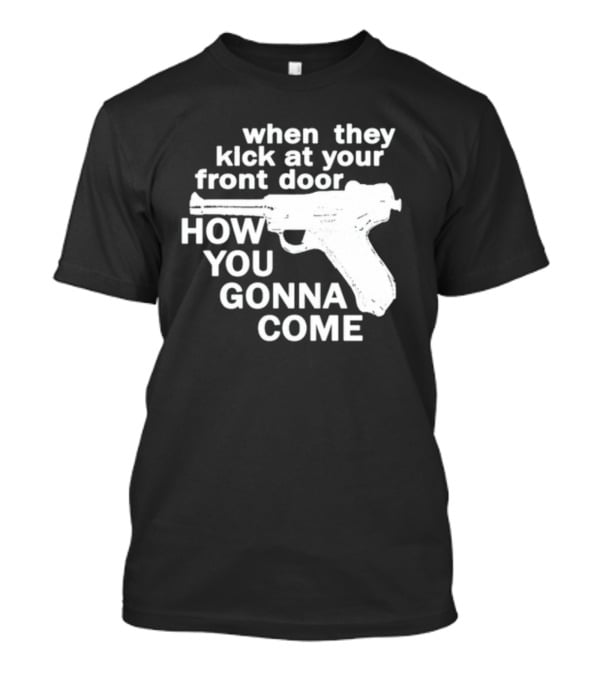 Lowlvl Guns Of Brixton When They Kick At Your Front Door How You Gonna Come T-Shirt