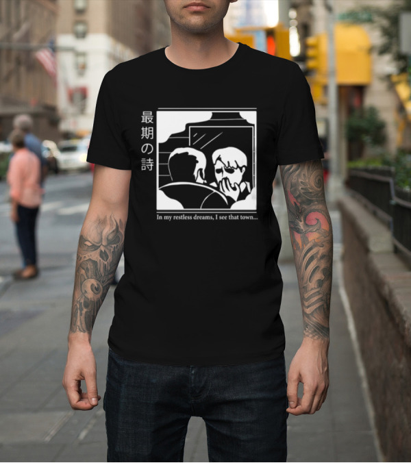 Shirt: Joe Thisislijoe In My Restless Dreams I See That Town Silent Hill Inspired T-Shirt Joe Thisislijoe In My Restless Dreams I See That Town Silent Hill Inspired T-Shirt