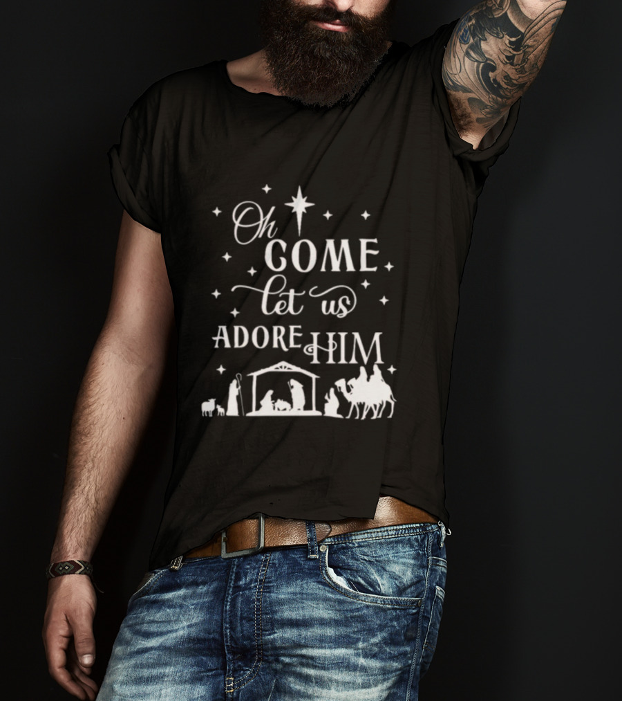 Oh Come Let Us Adore Him Nativity Scene Christmas Star T-Shirt