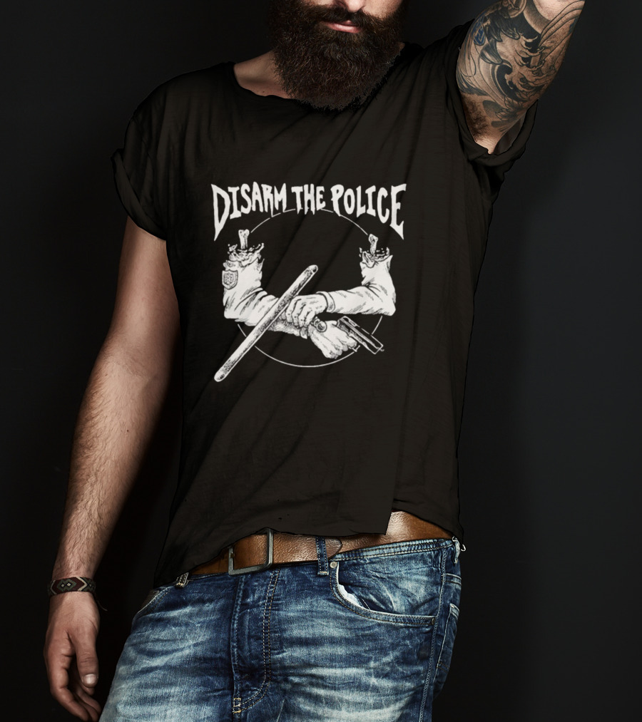 Disarm The Police Broken Handcuffs With Severed Arms And Weapons T-Shirt