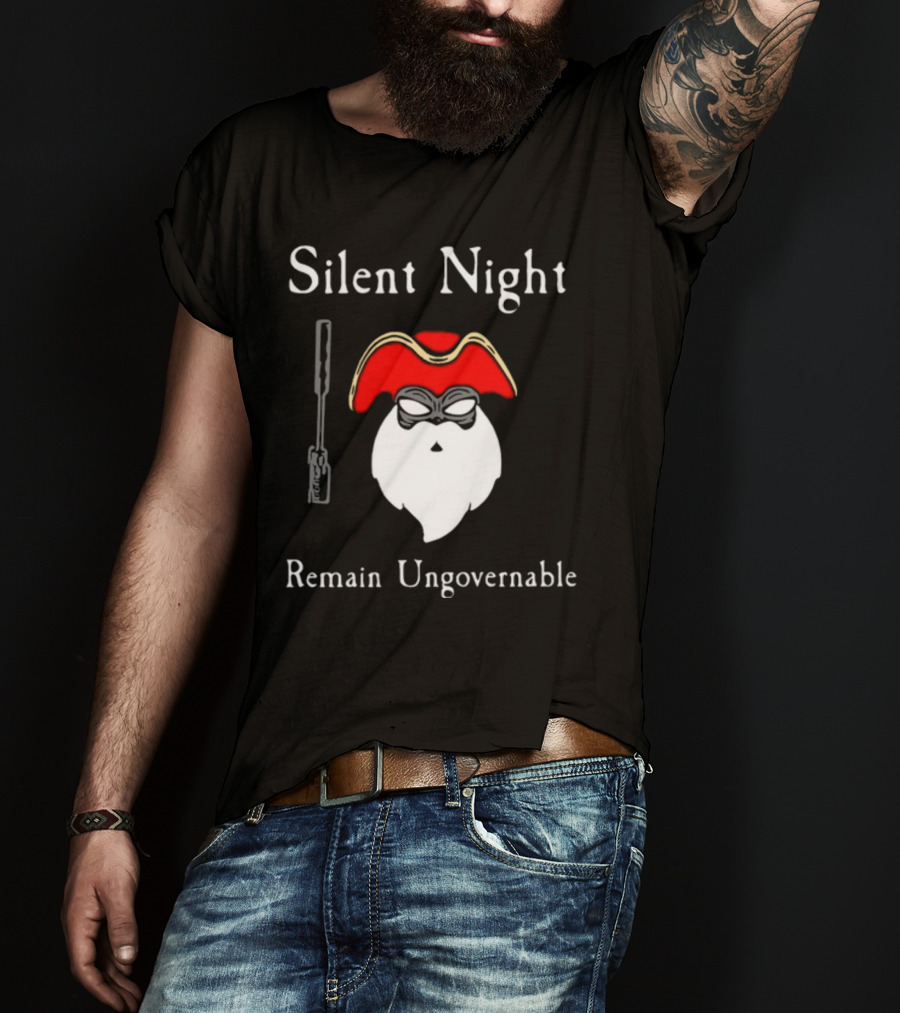 Silent Night Remain Ungovernable Pirate Santa With Gun And Mask T-Shirt