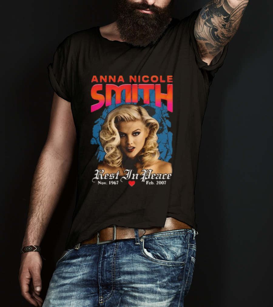 Anna Nicole Smith Rest In Peace Nov. 1967 Feb. 2007 T-Shirt