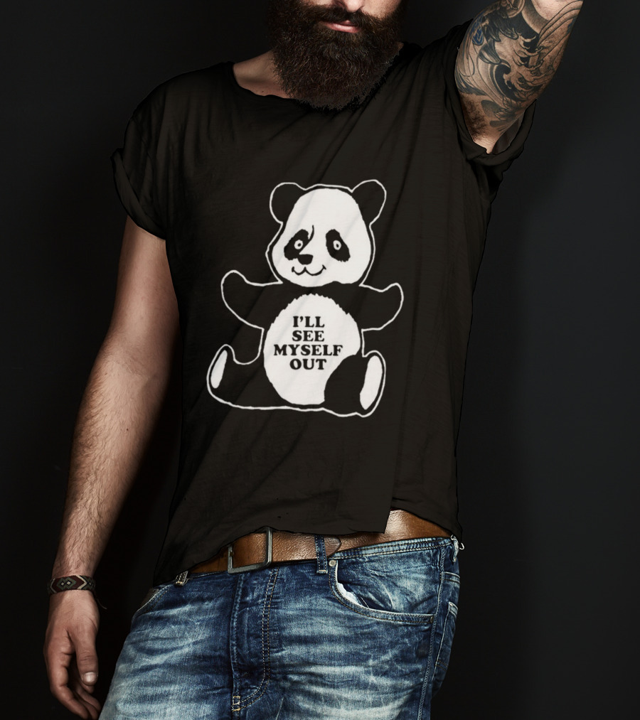 I'll See Myself Out Panda T-Shirt