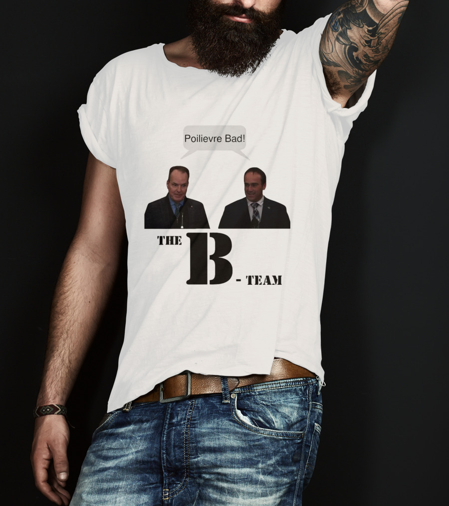 The B-Team Poilievre Bad Speech Bubble T-Shirt