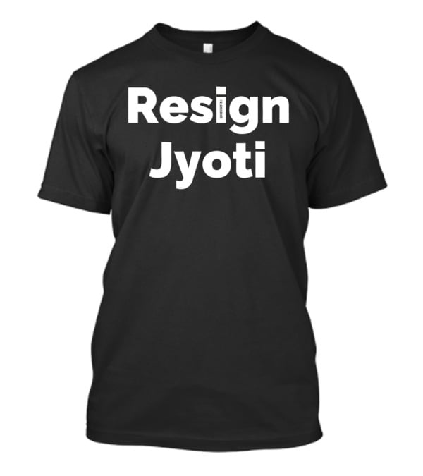 Resign Jyoti Protest Demand Movement T-Shirt
