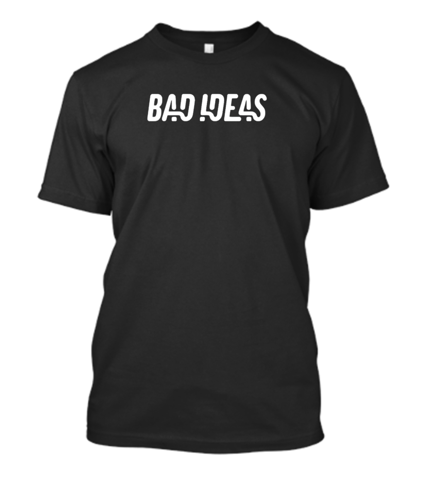 Bad Ideas Simple T-Shirt