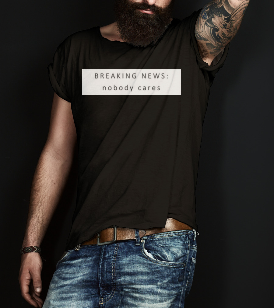 Niggativityy Y2k Breaking News Nobody Cares T-Shirt