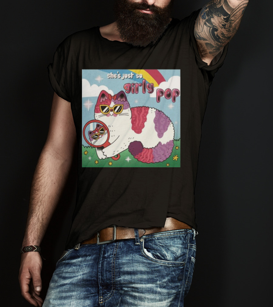 She's Just So Girly Pop Cat With Sunglasses And Mirror Under Rainbow T-Shirt