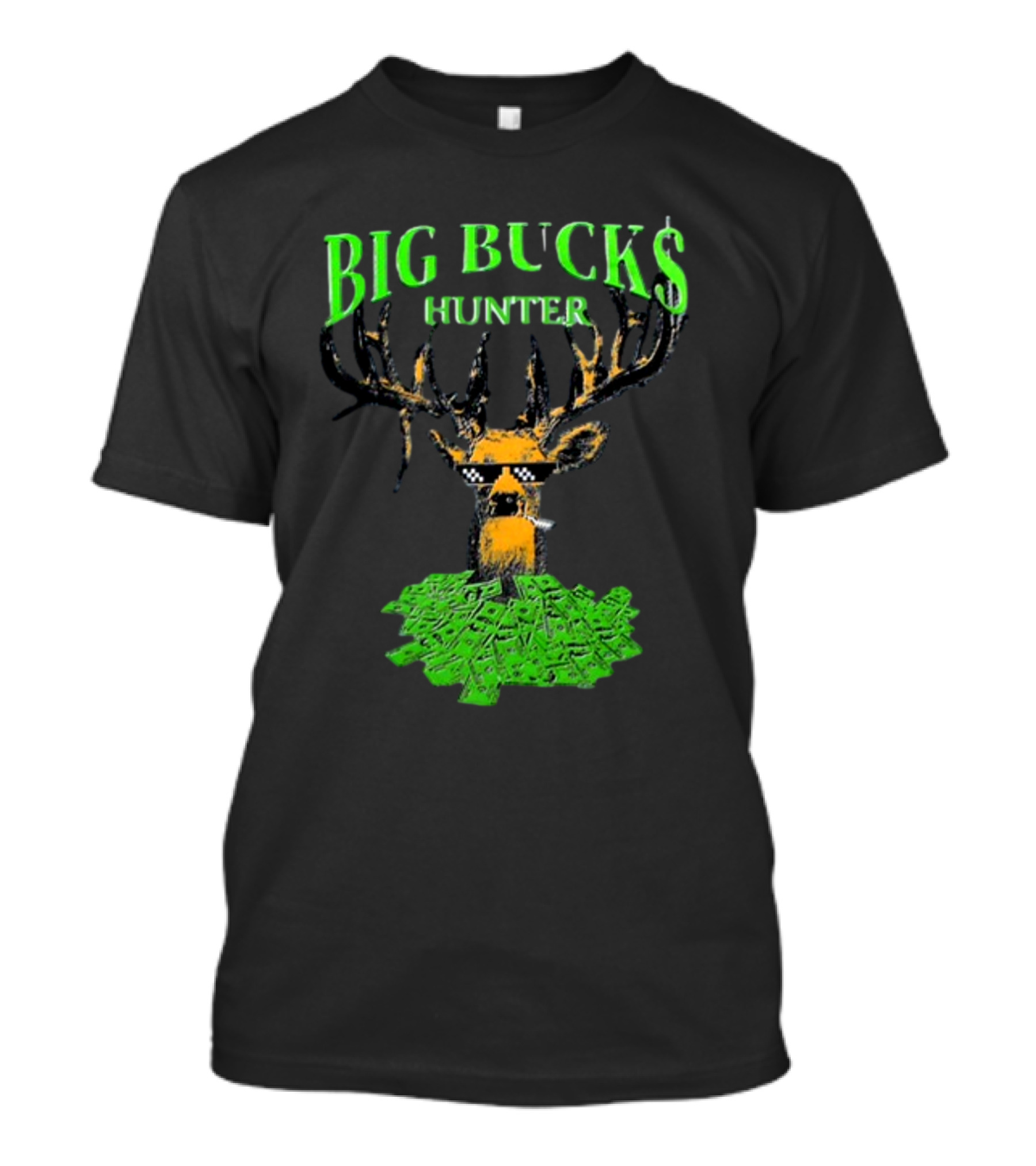 BIG BUCK$ HUNTER Dollar Stack Deer With Shades T-Shirt