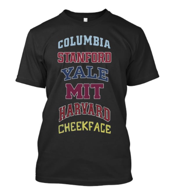 Columbia Stanford Yale MIT Harvard Cheekface T-Shirt