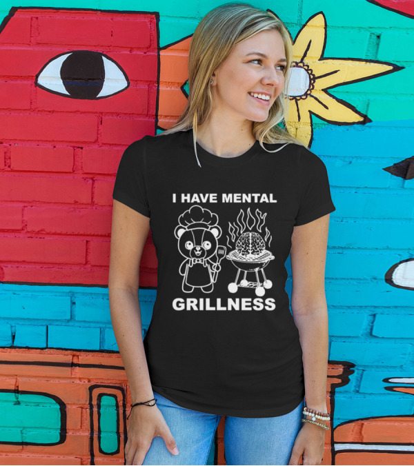 I Have Mental Grillness Bear Cooking Brain BBQ T-Shirt