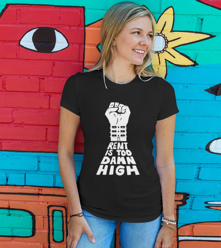 Transfigureprint Fist Symbol Rent Is Too Damn High T-Shirt