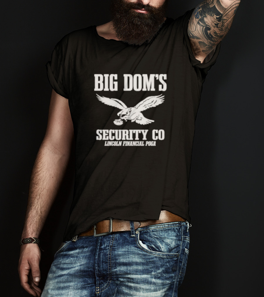 Big Dom’s Security Co Lincoln Financial Poga Eagle T-Shirt
