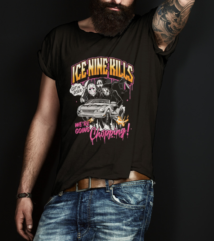 Ice Nine Kills Get In Loser We’re Going Chopping T-Shirt