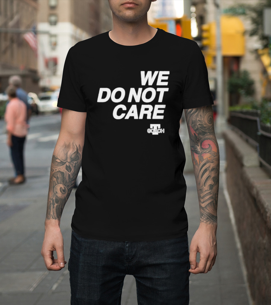 Cam Heyward We Do Not Care We Coach T-Shirt