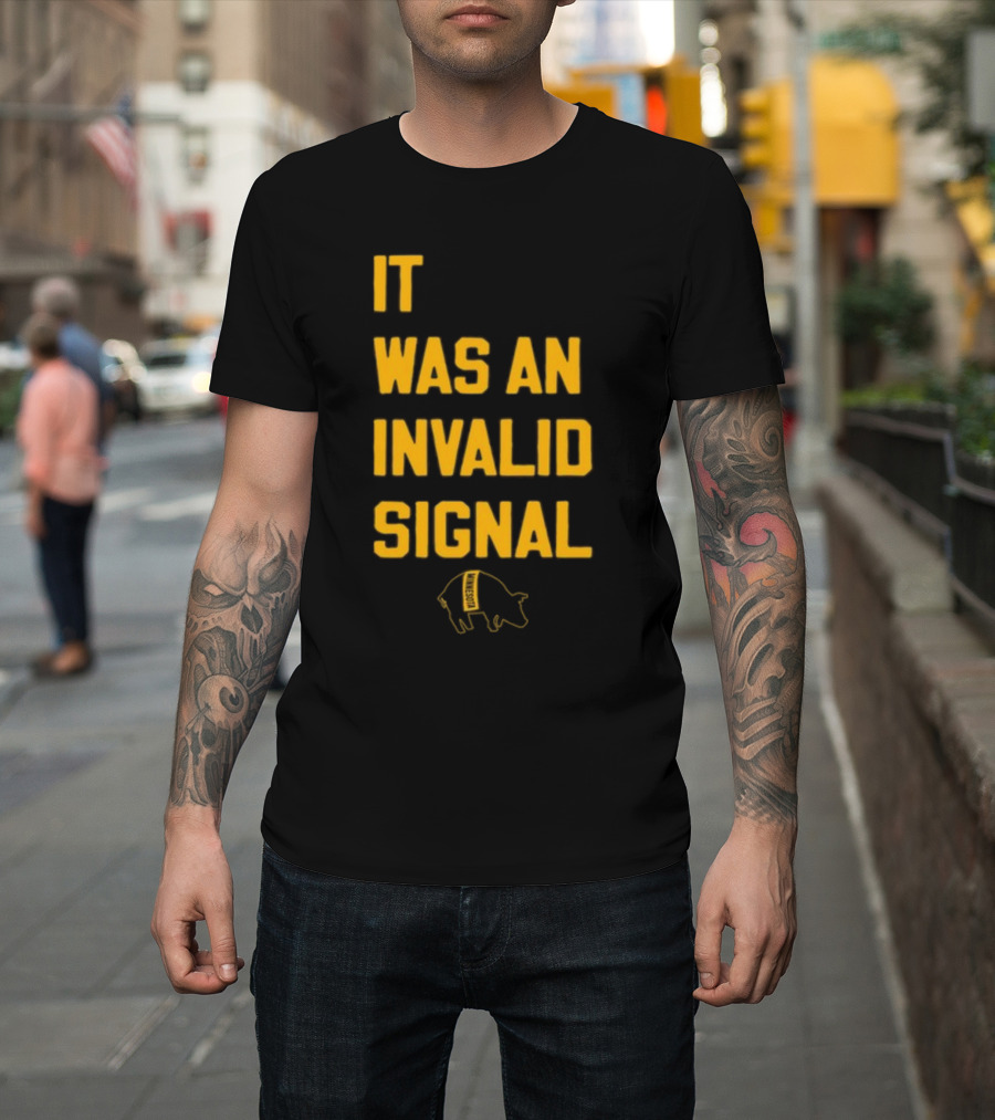 Sotastickco It Was An Invalid Signal Pig Outline T-Shirt