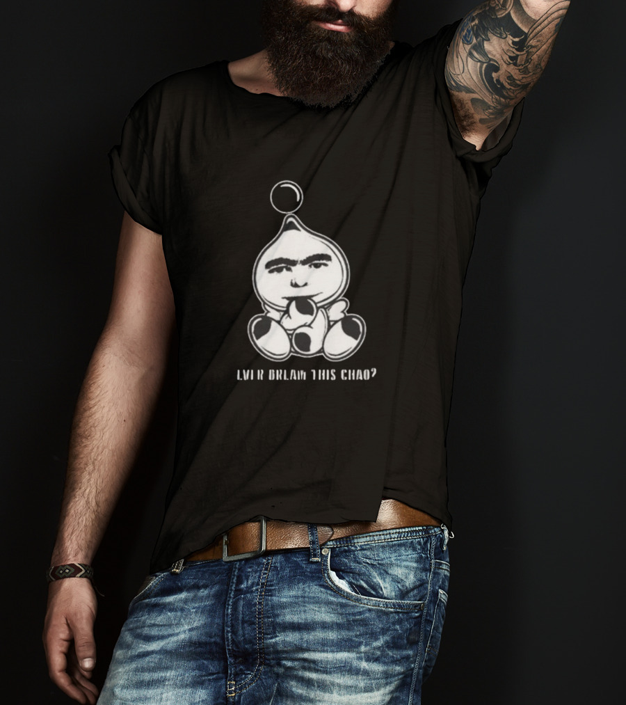 Ever Dream This Chao? T-Shirt