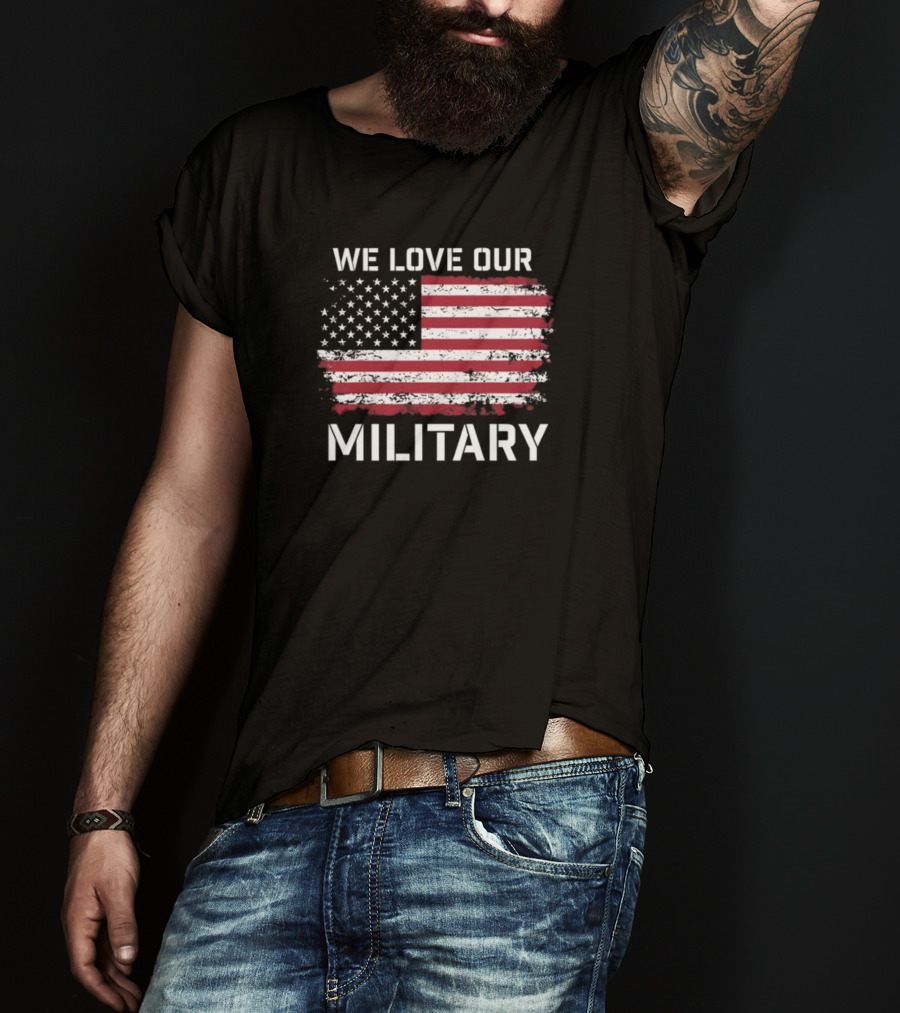 We Love Our Military American Flag Nikki Haley T-Shirt