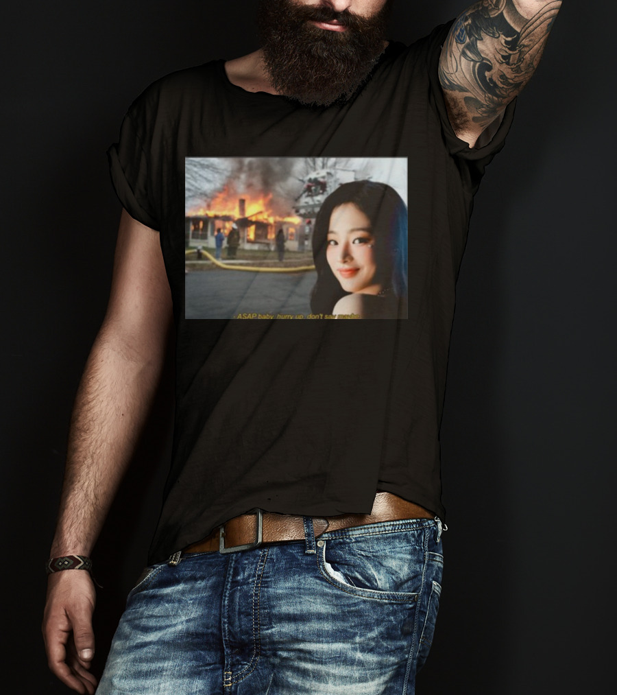 ASAP Baby Hurry Up Don't Say Maybe House Fire Smiling Woman T-Shirt