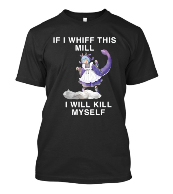 Noelle Laundry Dragonmaid If I Whiff This Mill I Will Kill Myself Anime Character Maid Outfit Purple Tail T-Shirt