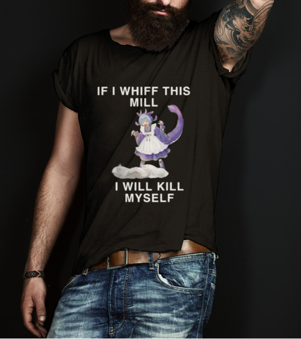 Noelle Laundry Dragonmaid If I Whiff This Mill I Will Kill Myself Anime Character Maid Outfit Purple Tail T-Shirt