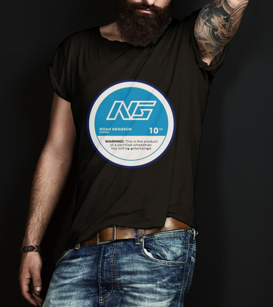 Noah Gragson Racing NG Certified Wheelman Warning You Will Be Entertained T-Shirt