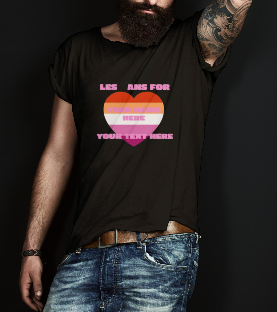 Sadstreet Store Lesbians Heart Your Image Your Text Custom T-Shirt