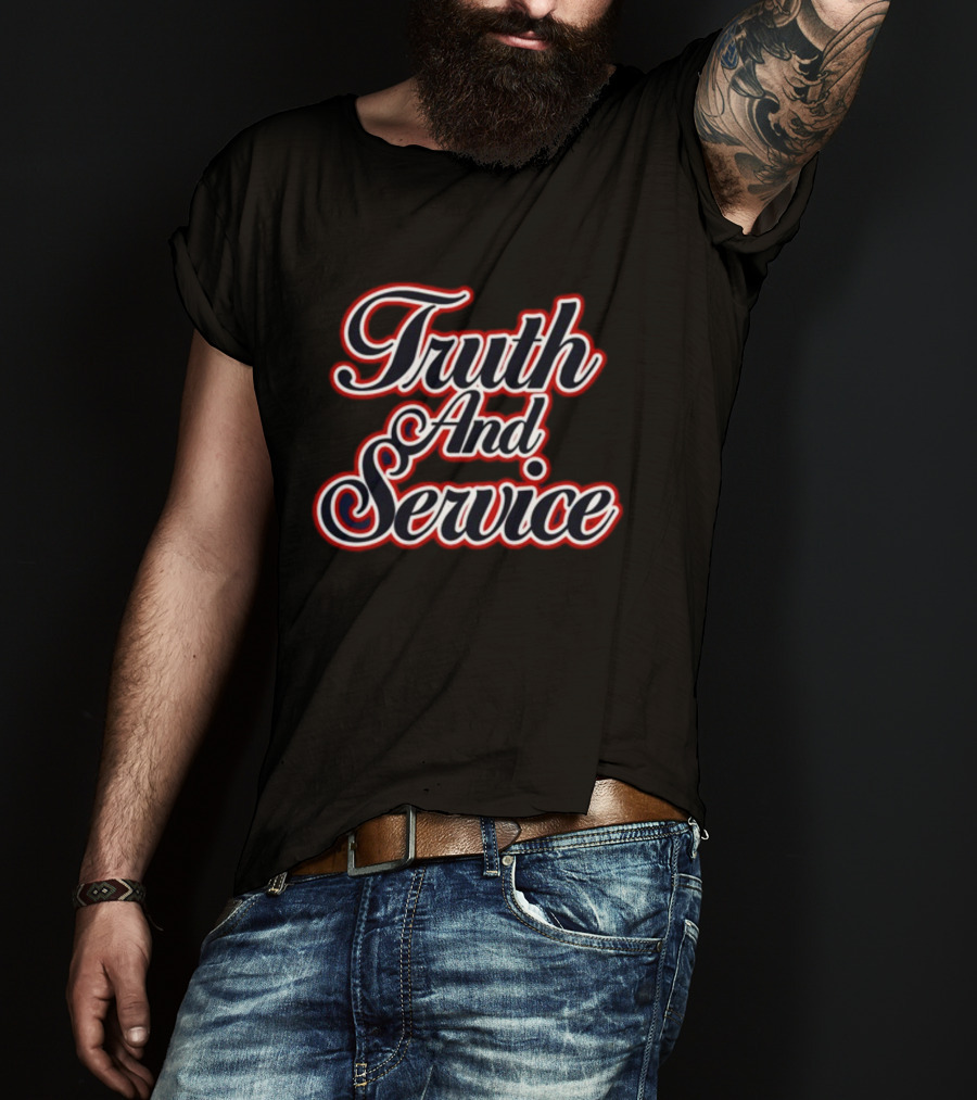 Truth And Service Styled Typography T-Shirt