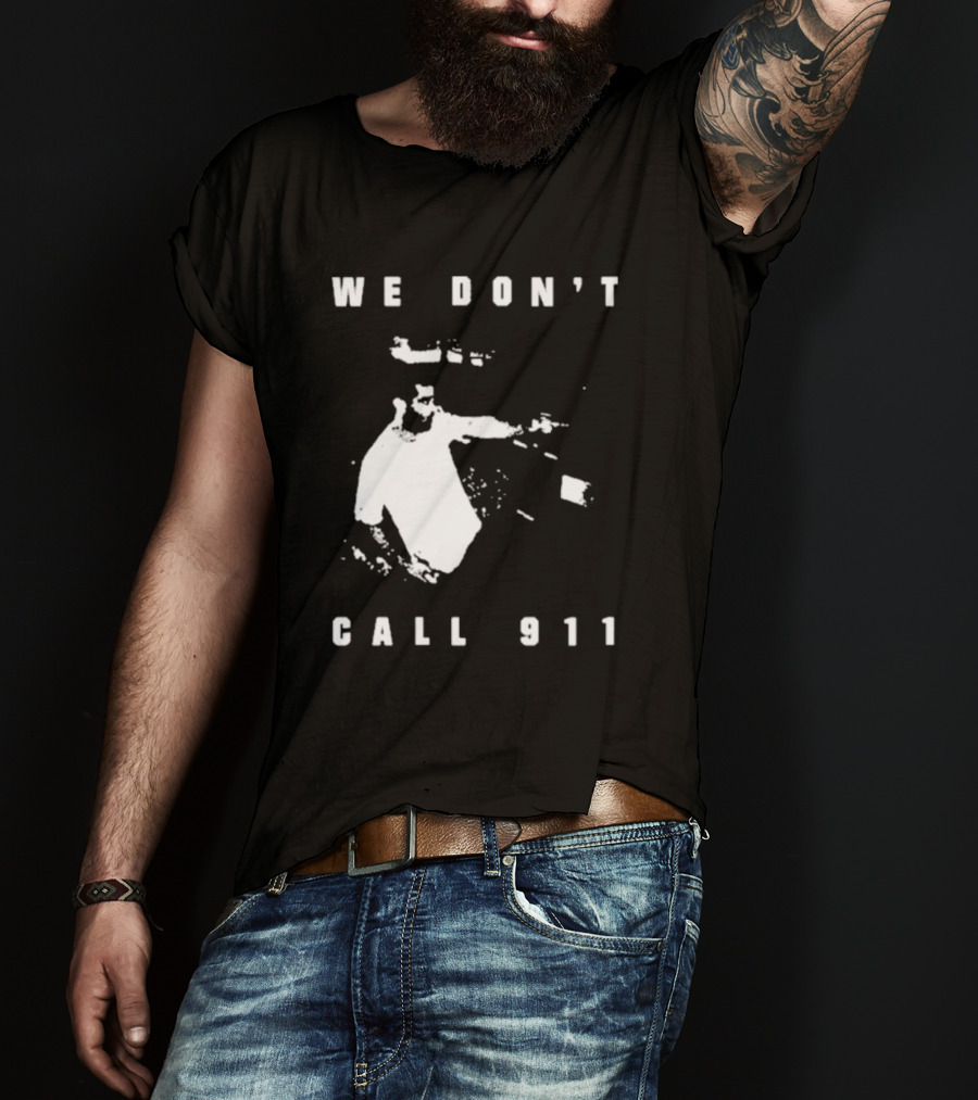 Sean Strickland We Don't Call 911 T-Shirt