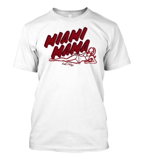 Miami Mama Mess With Alix Earle T-Shirt