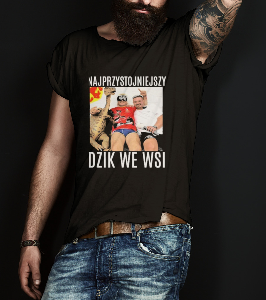 Najprzystojniejszy Dzik We Wsi With Dinosaur And Friends T-Shirt
