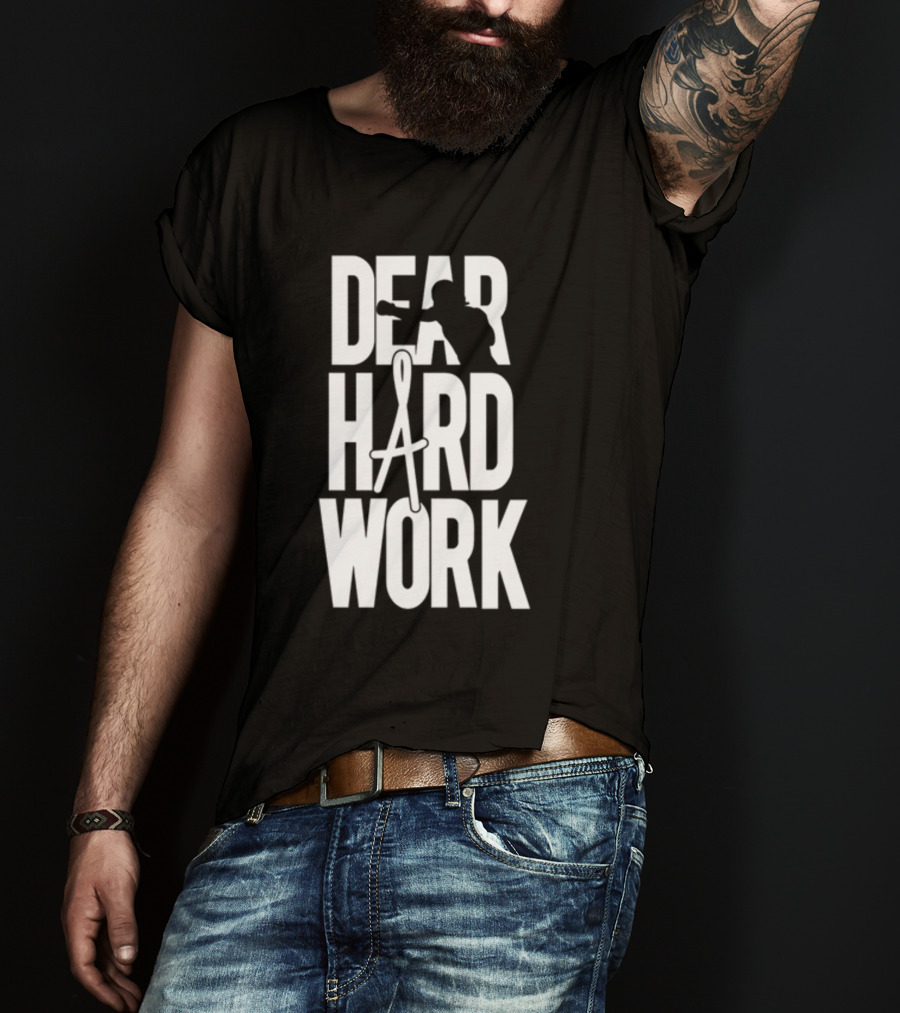 Dear Hard Work Boxing Motivation T-Shirt