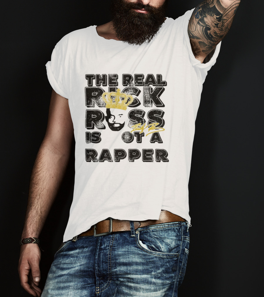 The Real Rick Ross Is Not A Rapper T-Shirt