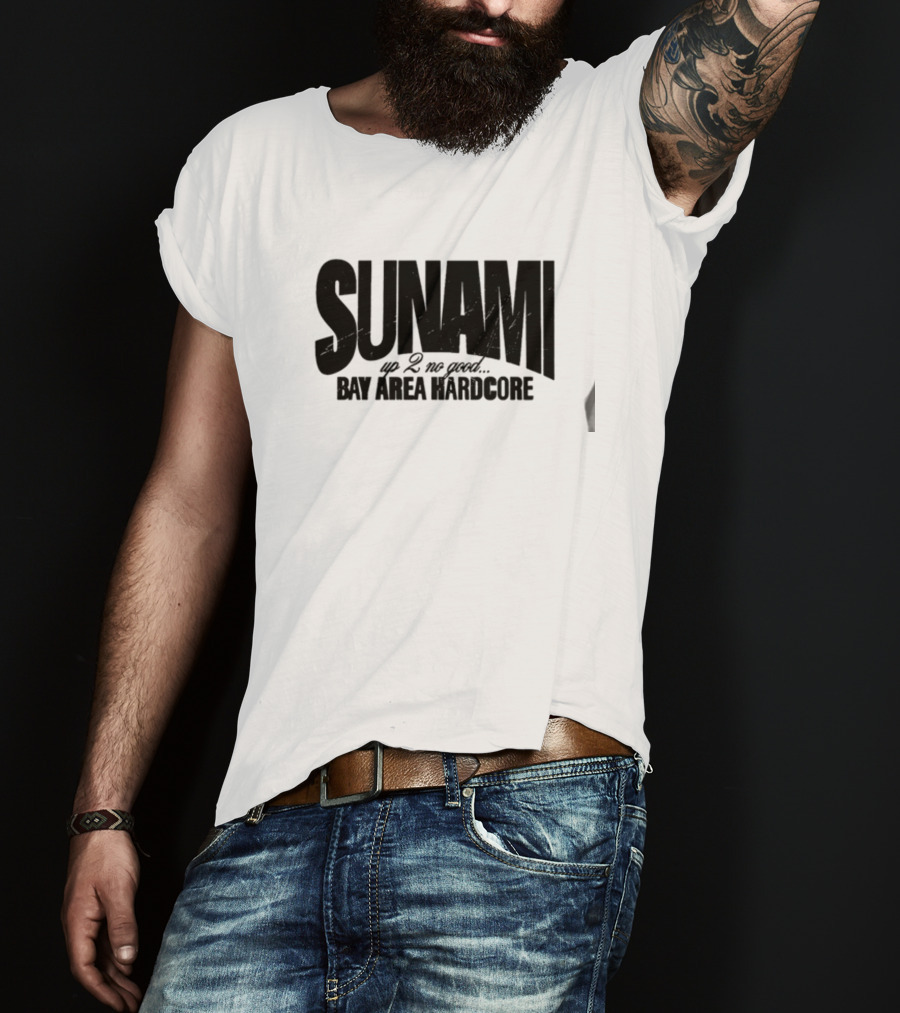 SUNAMI Up 2 No Good Bay Area Hardcore T-Shirt