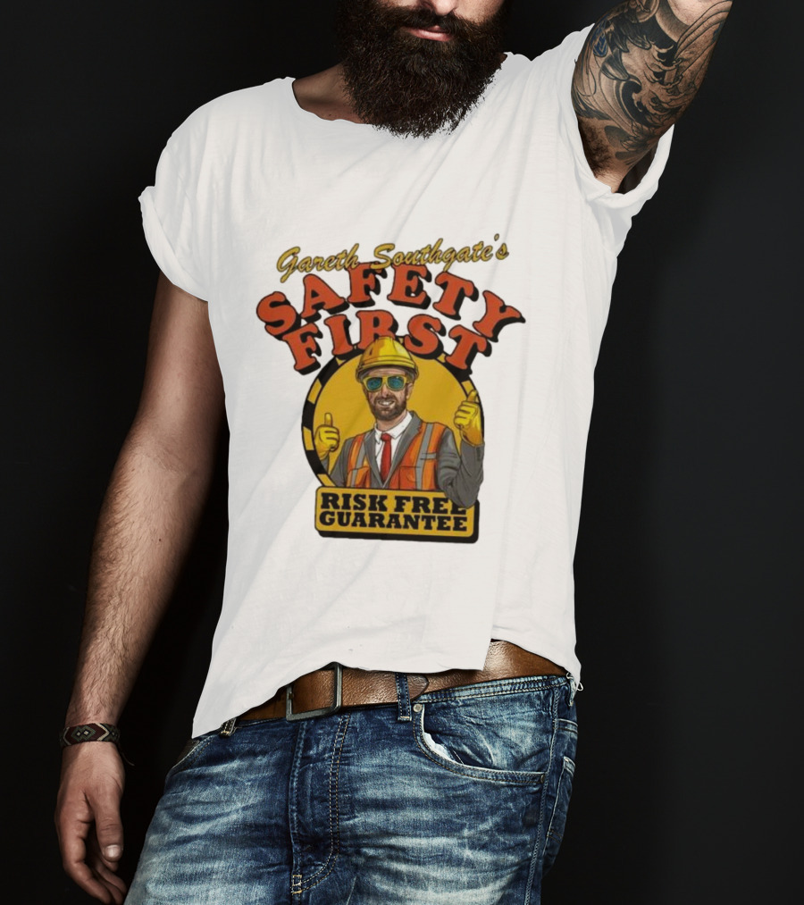 Gareth Southgate Safety First Risk Free Guarantee Construction Worker T-Shirt