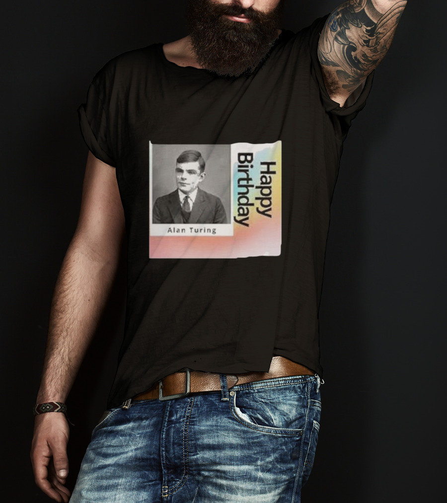 Happy Birthday Alan Turing Black And White Photograph With Colorful Vertical Gradient Background T-Shirt
