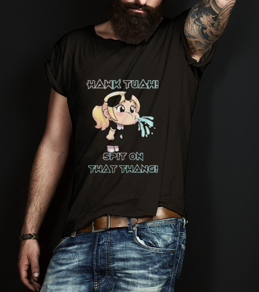Hawk Tuah Girl Spit On That Thang T-Shirt