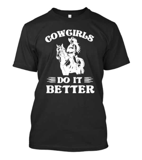 Cowgirls Do It Better Horse Rider Western T-Shirt