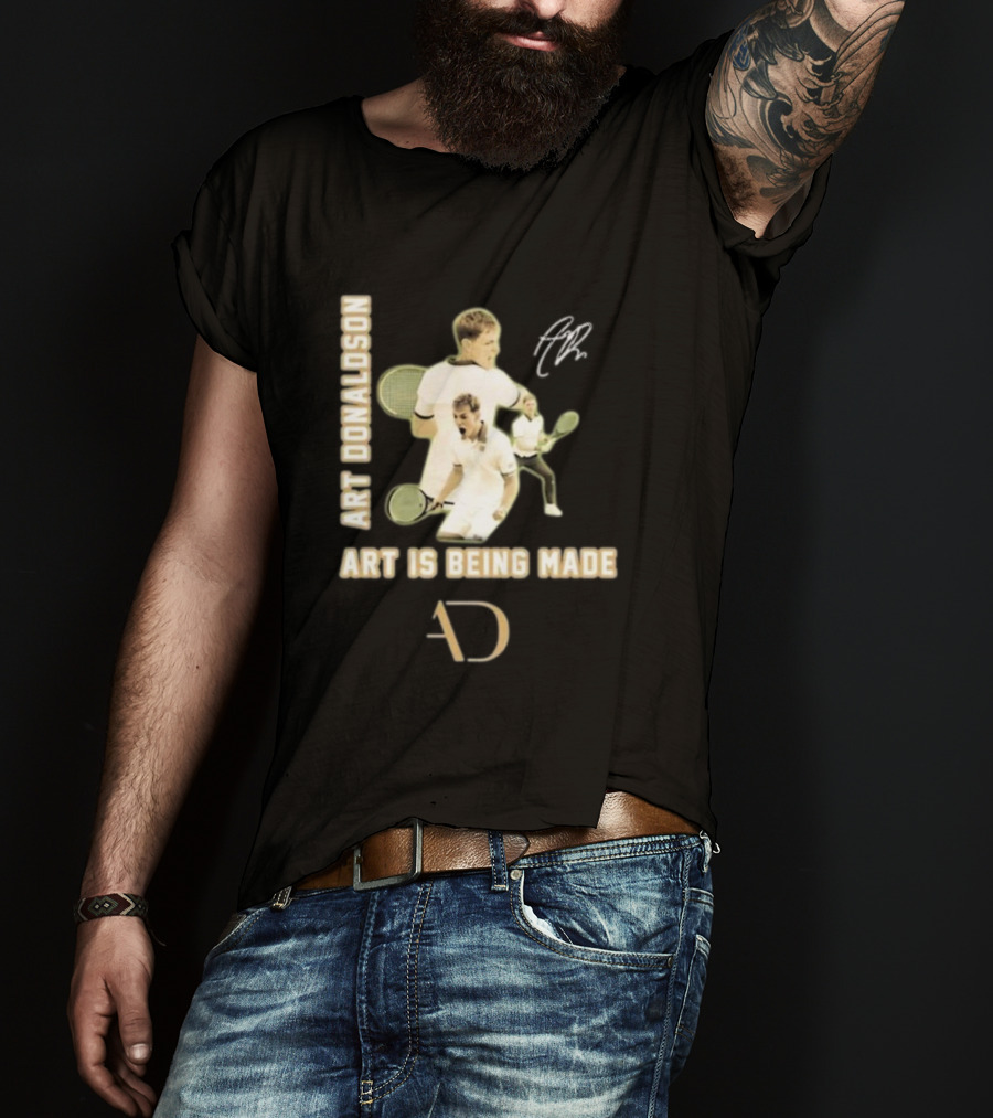 Art Donaldson Tennis Moments Art Is Being Made T-Shirt