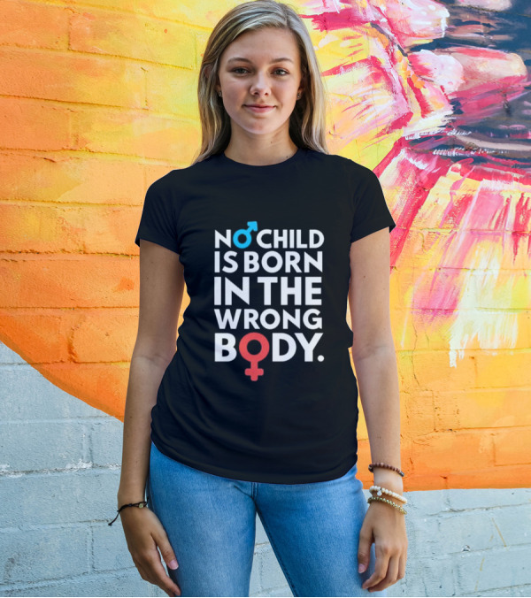 Sidewalk Steve No Child Is Born In The Wrong Body Male Female Symbols T-Shirt