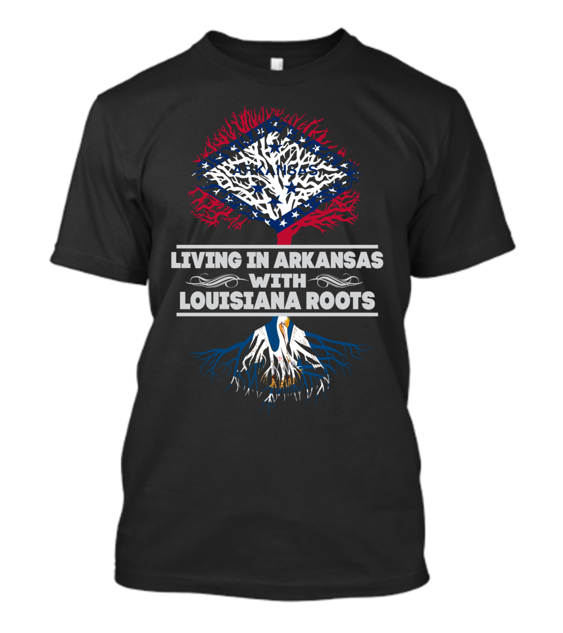 Living In Arkansas With Louisiana Roots Featuring Arkansas Tree And Louisiana Pelican T-Shirt